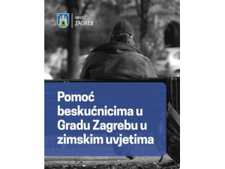 POMOĆ BESKUĆNICIMA U GRADU ZAGREBU U ZIMSKIM UVJETIMA